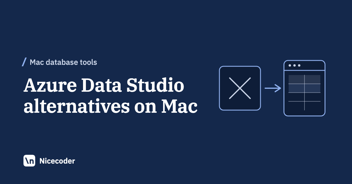 Cover reading Azure Data Studio alternatives on Mac, with a line drawing of a crossed-out window, an arrow, and a new app window